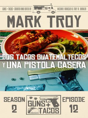 cover image of Dos Tacos Guatemaltecos y Una Pistola Casera